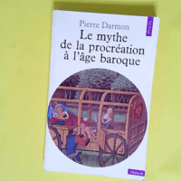 Le mythe de la procréation à l âge baroque...