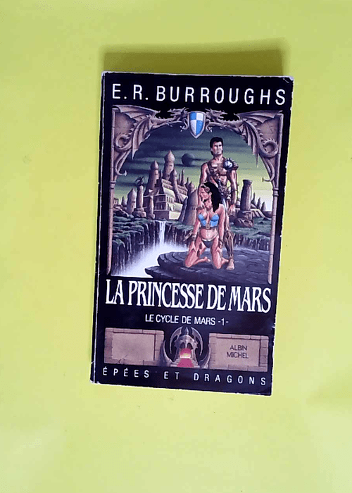 Une Princesse de Mars  – Edgar Rice Bur...