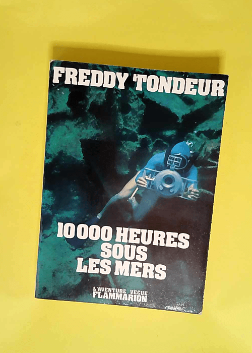 Dix mille heures sous les mers  – Fredd...