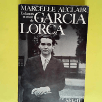 Enfances et Mort de Garcia Lorca  – Mar...