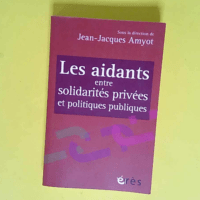 Les aidants entre solidarités privées et po...