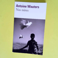 Nos mères  – Antoine Wauters