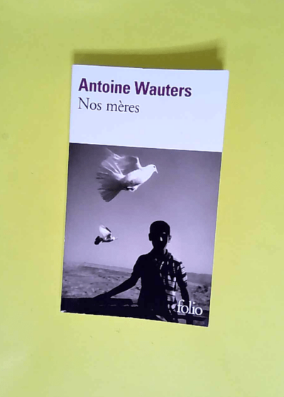 Nos mères  - Antoine Wauters