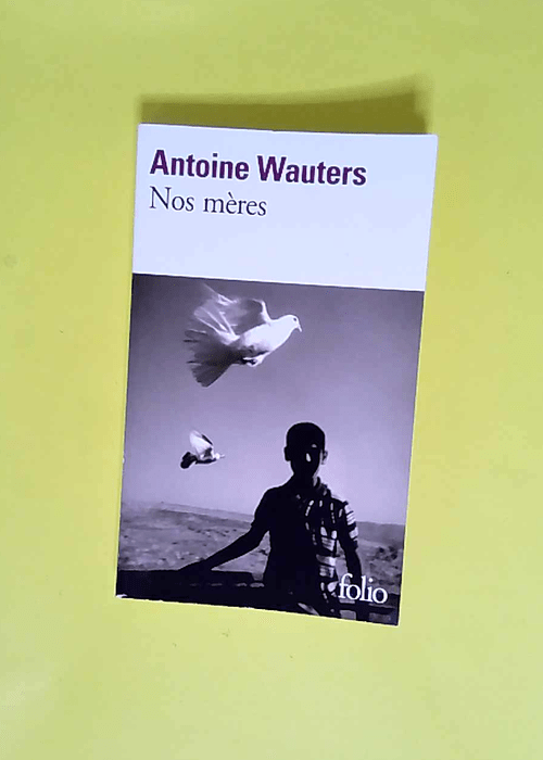 Nos mères  – Antoine Wauters