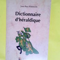 Dictionnaire d héraldique – Jean-Paul ...