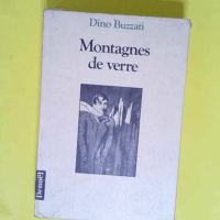 Montagnes de verre  – Dino Buzzati