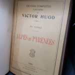 Oeuvres Complètes Illustrées De Victor Hugo – En Voyage – Alpes Et Pyrénées – Victor Hugo