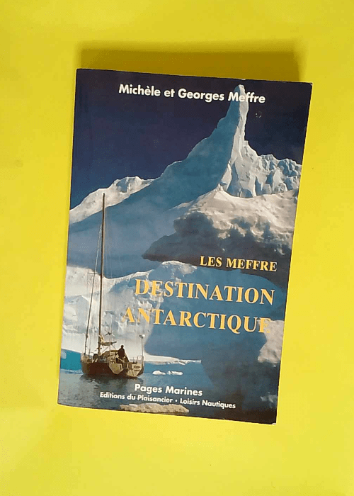 Les Meffre – Destination Antarctique  &...