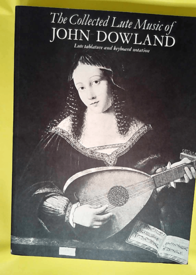 The Collected Lute Music of John Dowland  -