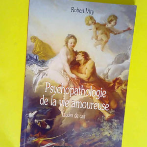 Psychopathologie de la vie amoureuse Études ...
