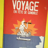 Voyage en tête de gondole  – Timothée...