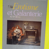 Érotisme et galanterie au 19e siècle  &#821...