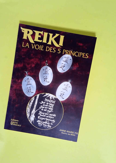 Reiki la voie des cinq principes  - Anne-Marie Fis