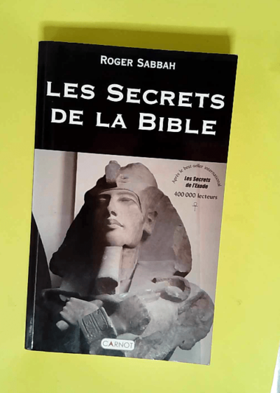 Les Secrets de la Bible  - Roger Sabbah