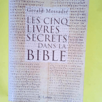 Les cinq livres secrets dans la Bible  – Gérard Messadié