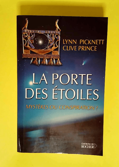 La porte des étoiles Mystères ou conspiration ? - Lynn Picknett