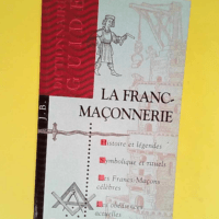 La franc-maçonnerie Dictionnaire-guide histo...