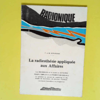 La Radiesthésie appliquée aux affaires  &#8...