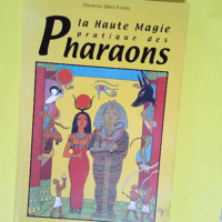 Haute magie pratique des pharaons  – Di...