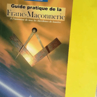 Guide pratique de la franc-maconnerie A l int...