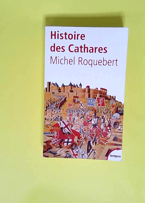 Histoire des Cathares  – Michel Roquebert