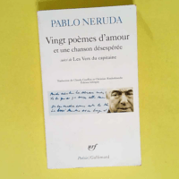 Vingt poèmes d amour et une chanson désespérée – Les Vers du capitaine  – Pablo Neruda