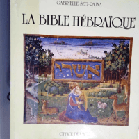 La Bible hébraïque  – Sed-Rajna (Gabr...