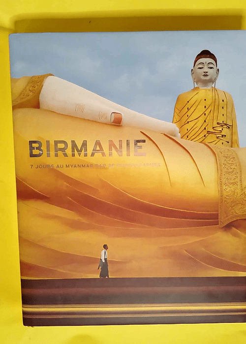 Birmanie 7 jours au Myanmar par 30 photograph...