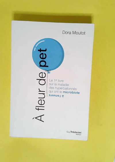 A fleur de pet  - Dora Moutot