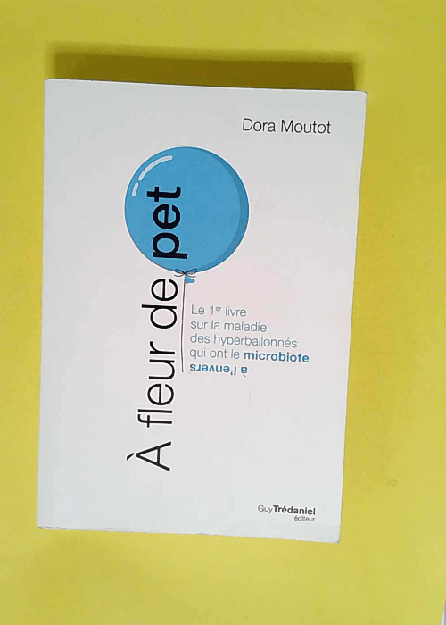 A fleur de pet  – Dora Moutot