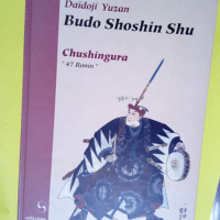 Budo Shoshin Shu par Daïdoji Yuzan (1639-173...