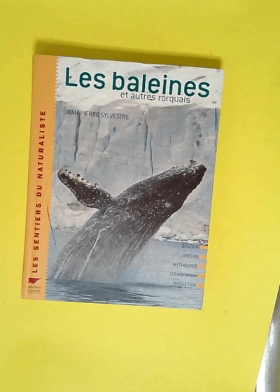 La baleine Et autres rorquals - Jean Sylvestre