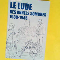 Le Lude des années sombres 1939-1945  &#8211...