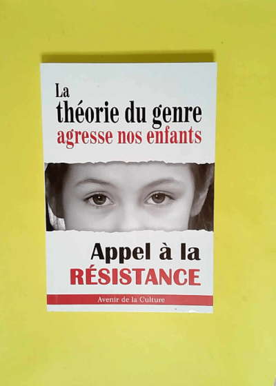 La théorie du genre agresse nos enfants Appel à la résistance Avenir de la culture  -