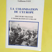 La Colonisation De L Europe  – Faye