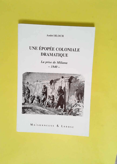 Epopée Coloniale Dramatique (une)  - Bloch