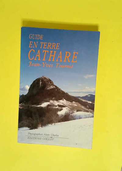 Guide en Terre cathare  - Tournié Jean-Yves