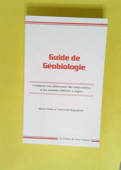 Guide de geobiologie - Michel MOINE & Jean-Louis DEGAUDENZI