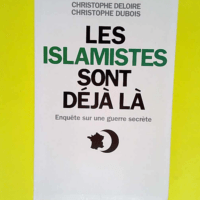 Les islamistes sont déjà là  – Chris...