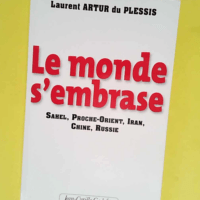 Le monde s embrase  – Laurent Artur du ...