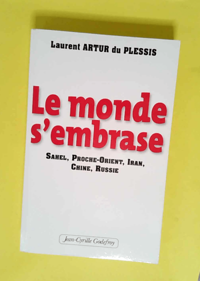 Le monde s embrase  - Laurent Artur du Plessis