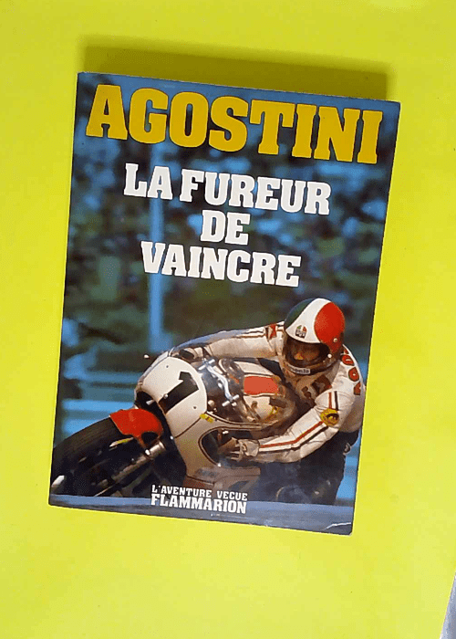 La Fureur De Vaincre Traduit De L Italien – Agostini Giacomo