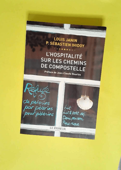 L hospitalité sur les chemins de Compostelle  - Louis Janin