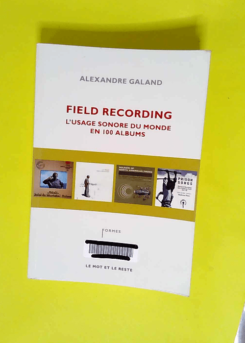 Field Recording L usage sonore du monde en 10...