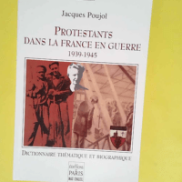 Protestants dans la France en guerre 1939-1945  – Jacques Poujol