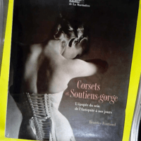 Corsets et soutiens-gorge L épopée du sein ...