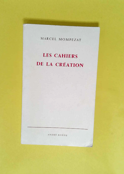 Les Cahiers de la création  - Marcel Mompezat