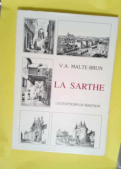 La Sarthe Histoire Géographie Statistique Ad...