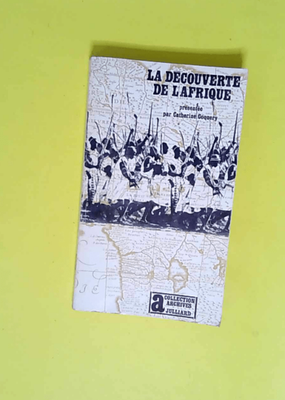 La découverte de l afrique  - COQUERY Catherine (présenté par)