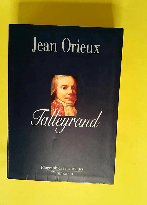 Talleyrand  – Jean Orieux